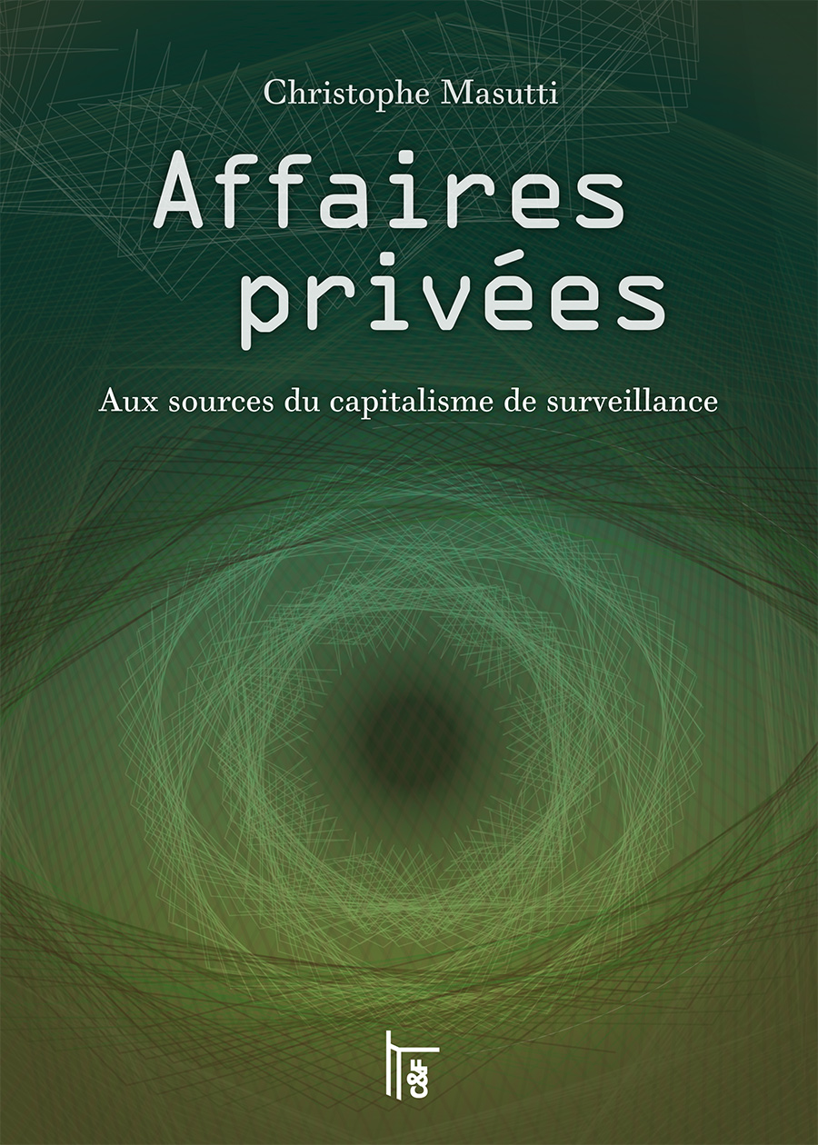 Livre "Affaires privées. Aux sources du capitalisme de surveillance"