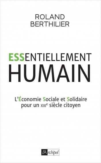 Livre "Essentiellement humain - L'Économie Sociale et Solidaire pour un XXIe siècle citoyen"