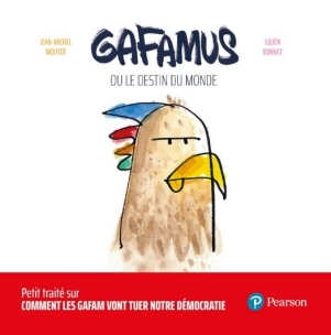 Livre "« Gafamus ou le destin du monde » : comment les GAFAM vont tuer notre démocratie"