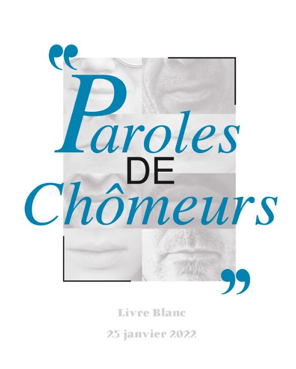Le collectif "Pour la parole de chômeurs" publie un livre blanc intitulé : Paroles de chômeurs