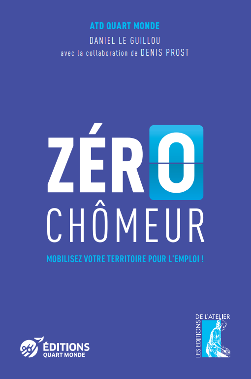 Zéro chômeur, mobilisez votre territoire pour l'emploi !