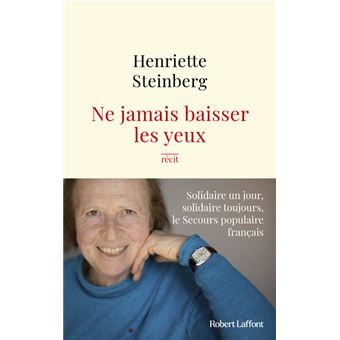 Sortie du livre "Ne jamais baisser les yeux - Solidaire un jour, solidaire toujours, le Secours populaire français" d'Henriette Steinberg, Secrétaire générale