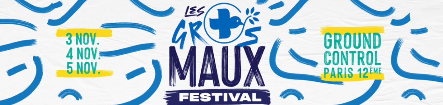 Le Festival des Gros Maux