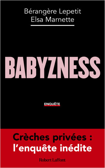 Livre "babyzness : Crèches privées : l'enquête inédite"