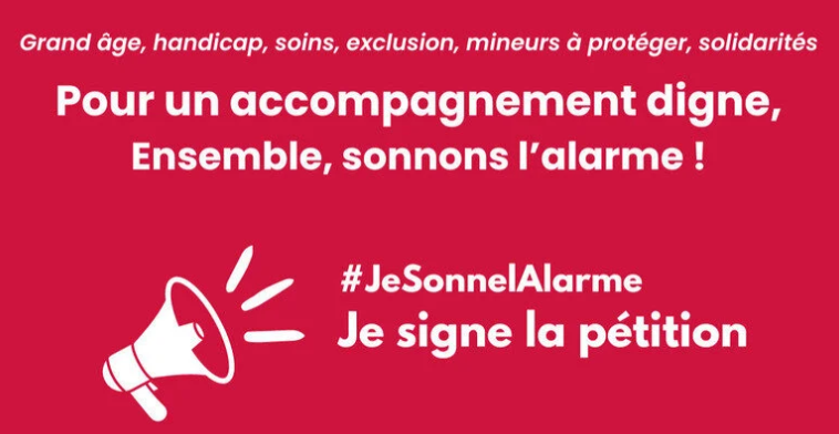 Grand âge, handicaps, soins, exclusion, mineurs à protéger, solidarités. Lancement d'une pétition nationale pour sonner l'alarme !