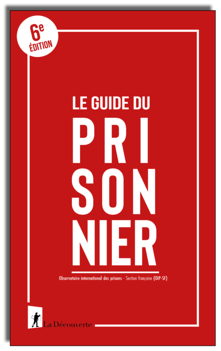 Parution de la nouvelle édition du Guide du prisonnier : un outil pour faire valoir ses droits et résister à l'arbitraire carcéral