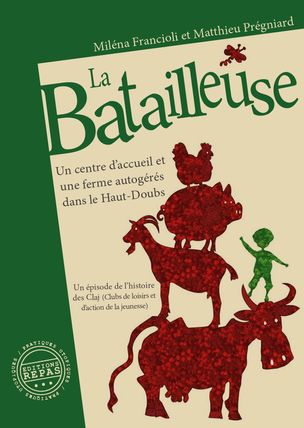 Livre "La Batailleuse, Un centre d'accueil et une ferme autogérés dans le Haut-Doubs"
