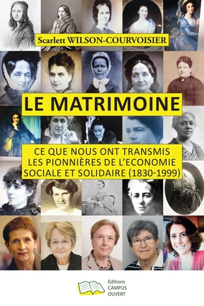 « Le Matrimoine : ce que nous ont transmis les pionnières de l'ESS (1830-1999) » 